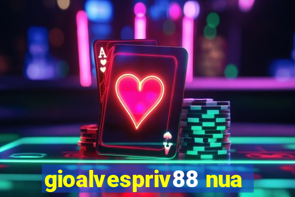 gioalvespriv88 nua